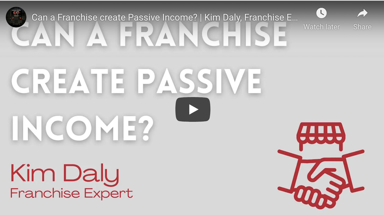 Can a Franchise create Passive Kim Daly, Franchise Expert