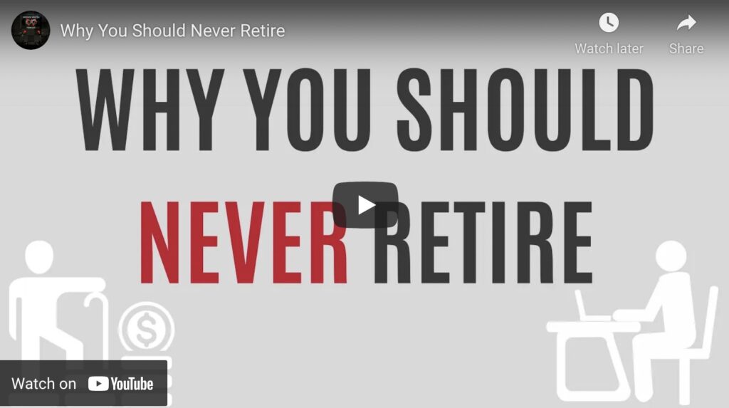 why you should never retire